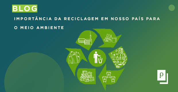 Importância da reciclagem em nosso país para o meio ambiente
