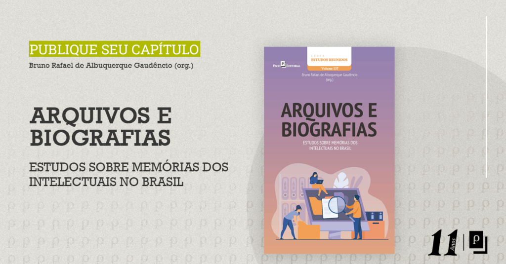 Arquivos e Biografias: Estudos sobre memórias dos intelectuais no Brasil